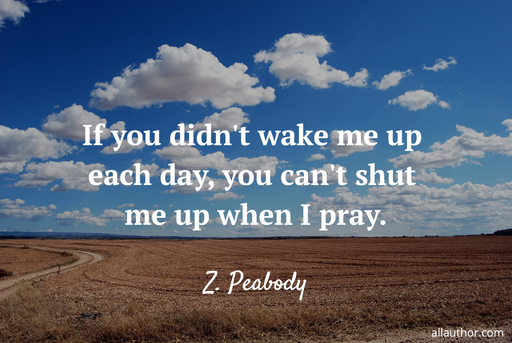 1684114751170-if-you-didnt-wake-me-up-each-day-you-cant-shut-me-up-when-i-pray-.jpg