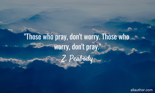 1686934534209-those-who-pray-dont-worry--those-who-worry-dont-pray-.jpg