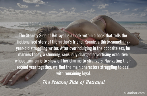 1694889616936--the-steamy-side-of-betrayal-is-a-book-within-a-book-that-tells-the-fictionalized-story-of.jpg