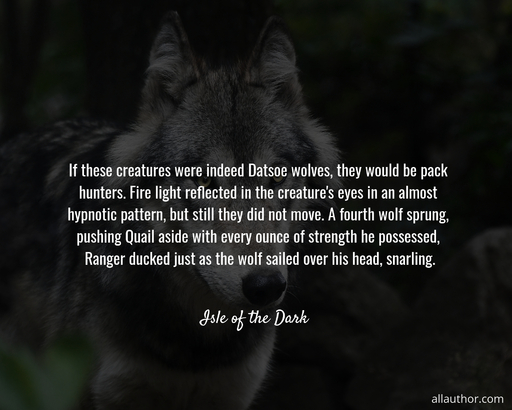 1699502345065--if-these-creatures-were-indeed-datsoe-wolves-they-would-be-pack-hunters--fire-light.jpg