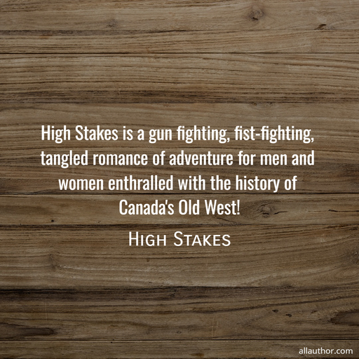 1701728273287--high-stakes-is-a-gun-fighting-fist-fighting-tangled-romance-of-adventure-for-men-and.jpg