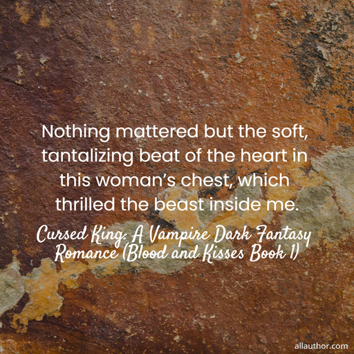  nothing mattered but the soft tantalizing beat of the heart in this womans chest...