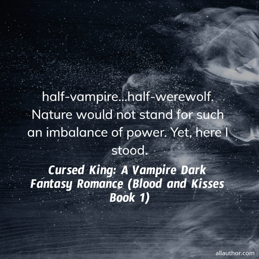  half vampire   half werewolf  nature would not stand for such an imbalance of power  yet...