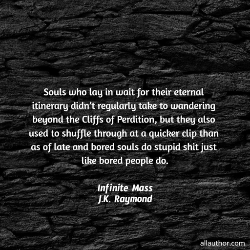1710865598665--souls-who-lay-in-wait-for-their-eternal-itinerary-didnt-regularly-take-to-wandering.jpg