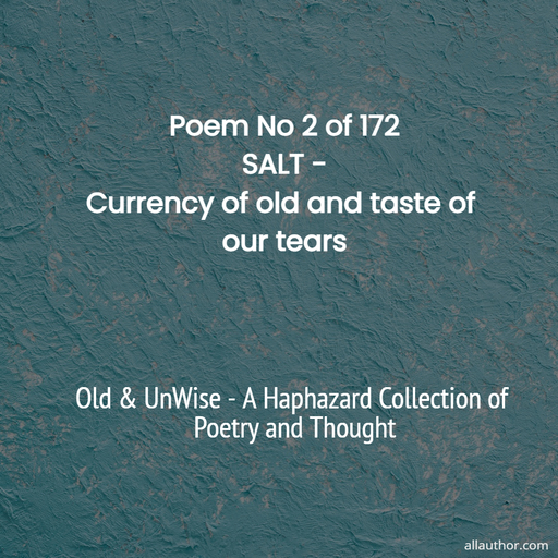 1727744402809-poem-no-2-of-172-salt-currency-of-old-and-taste-of-our-tears.jpg