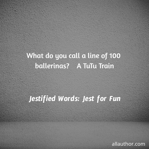 1730922155975--what-do-you-call-a-line-of-100-ballerinas----a-tutu-train-where-do-bullfighters-shop---.jpg