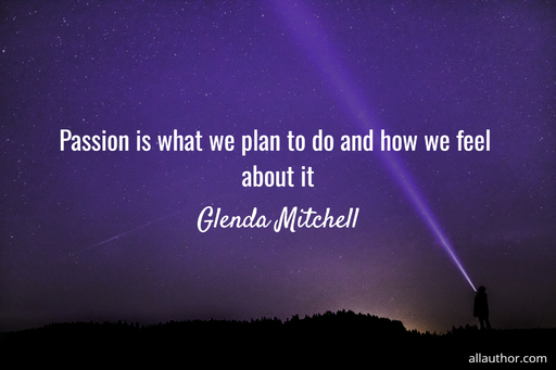 1733965747248-passion-is-what-we-plan-to-do-and-how-we-feel-about-it.jpg