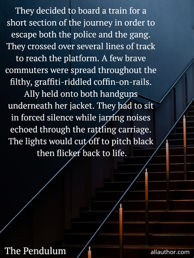 they decided to board a train for a short section of the journey in order to escape both...