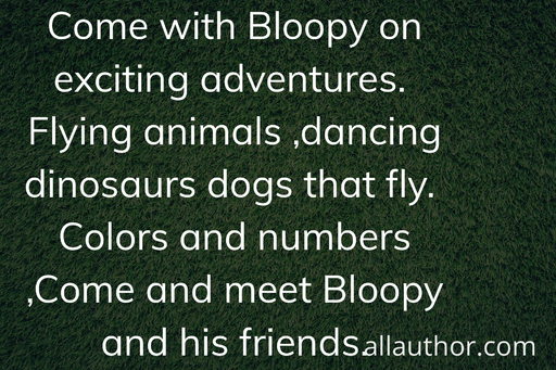 1736315981244--bloopy-an-exciting-adventure-awaits--flying-acorns--dancing-dinosaurs-and-dogs-that-fly-.jpg