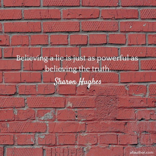 1738003211352-believing-a-lie-is-just-as-powerful-as-believing-the-truth-.jpg