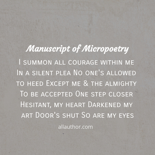 1750438545876--i-summon-all-courage-within-me-in-a-silent-plea-no-ones-allowed-to-heed-except-me--the.jpg