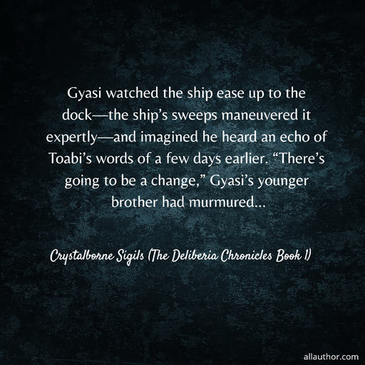 1751503804557--gyasi-watched-the-ship-ease-up-to-the-dockthe-ships-sweeps-maneuvered-it.jpg