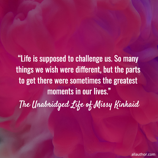 1757187151900--life-is-supposed-to-challenge-us--so-many-things-we-wish-were-different-but-the-parts.jpg