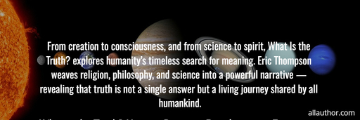 1762271187675--from-creation-to-consciousness-and-from-science-to-spirit-what-is-the-truth-explores.jpg