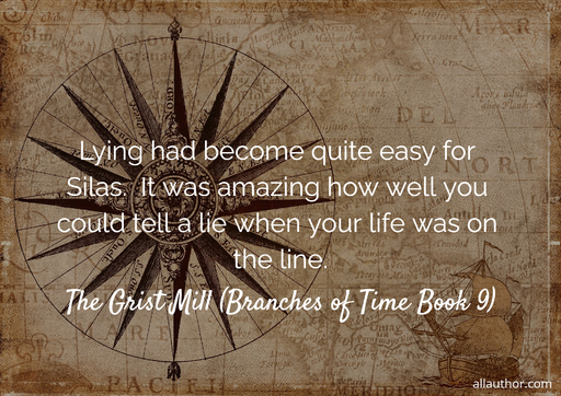 1777029789496--lying-had-become-quite-easy-for-silas---it-was-amazing-how-well-you-could-tell-a-lie-when.jpg
