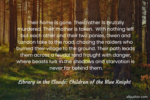  their home is gone  their father is brutally murdered  their mother is taken   with...
