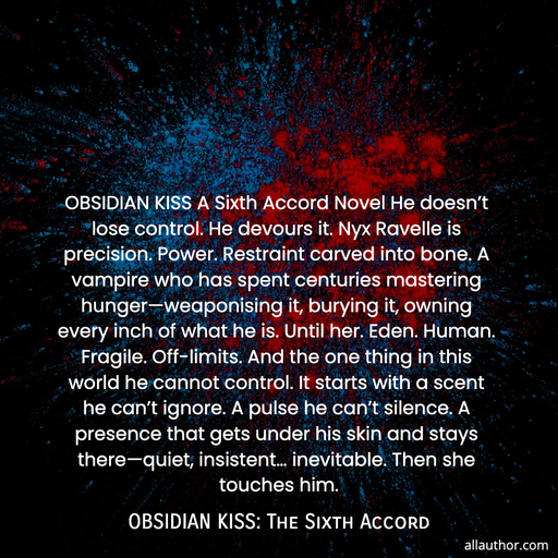 1784679032814--obsidian-kiss-a-sixth-accord-novel-he-doesnt-lose-control--he-devours-it--nyx-ravelle.jpg
